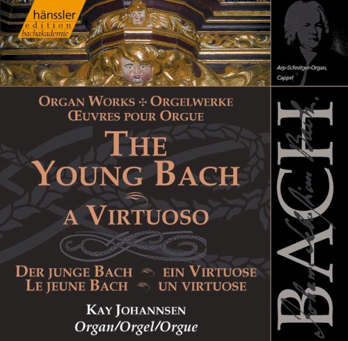 Orgelwerke: Der junge Bach: Ein virtuose