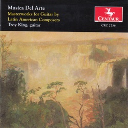 Música del arte: Masterworks for Guitar by Latin American Composers