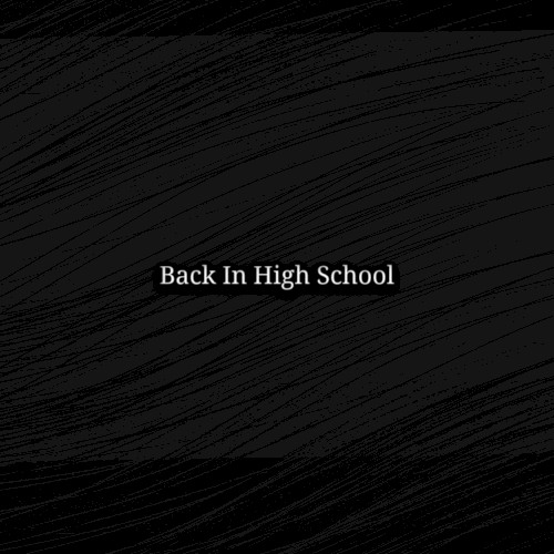 Back in High School