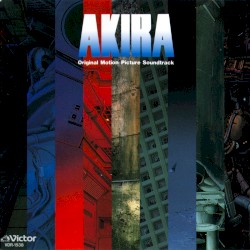 Akira: Original Motion Picture Soundtrack