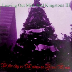 Leaving Out Milk And Kingstons III