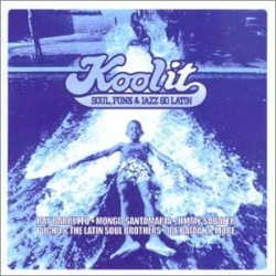 Kool It: Soul, Funk & Jazz Go Latin