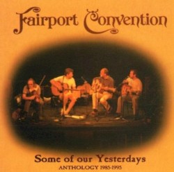 Some of Our Yesterdays: Anthology 1985-1995