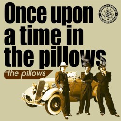 Once upon a time in the pillows
