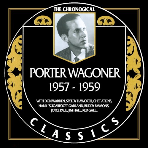 The Chronogical Classics: Porter Wagoner 1957-1959