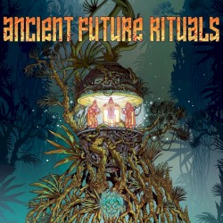 Ancient Future Rituals
