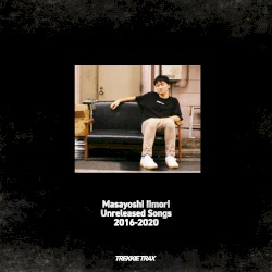 Unreleased Songs 2016–2020