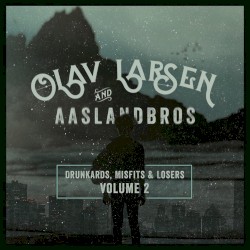 Drunkards, Misfits & Losers, Vol. 2