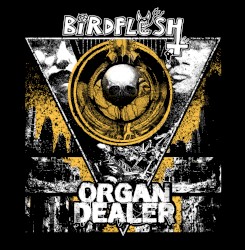Birdflesh / Organ Dealer