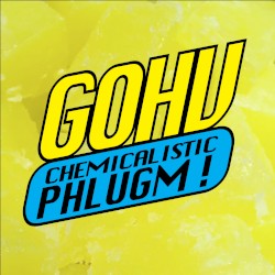 CHEMICALISTIC PHLUGM!
