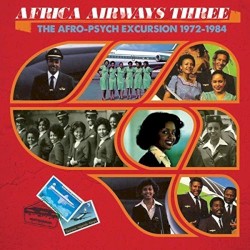 Africa Airways Three (The Afro-Psych Excursion 1972–1984)