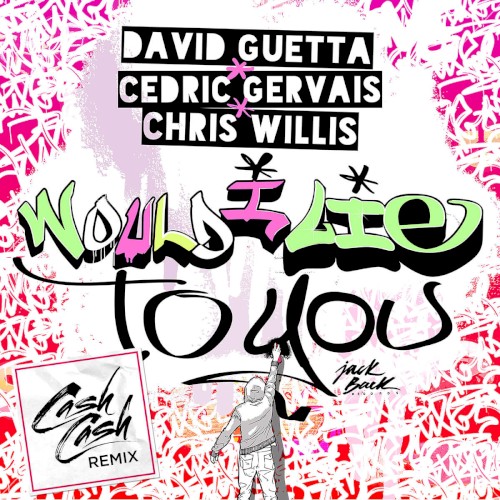 Would I Lie to You (Cash Cash remix)