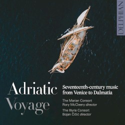 Adriatic Voyage: Seventeenth‐Century Music from Venice to Dalmatia