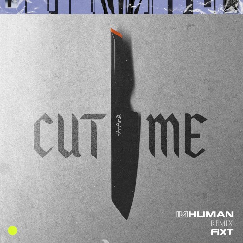 Cut Me (INHUMAN Remix)