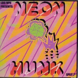 Neon Hunk / My Name Is Rar Rar Split