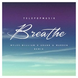 Breathe (Myles.William x Grand & Warren remix)