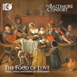 The Food of Love: Songs, Dances and Fancies for Shakespeare