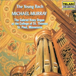 The Young Bach - The Gabriel Kney Organ At The College Of St. Thomas, St. Paul, Minnesota