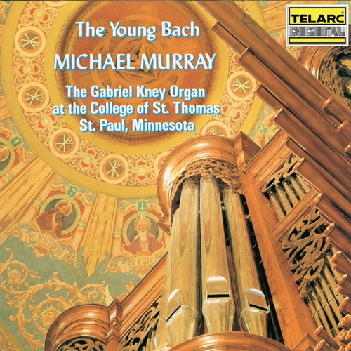 The Young Bach - The Gabriel Kney Organ At The College Of St. Thomas, St. Paul, Minnesota