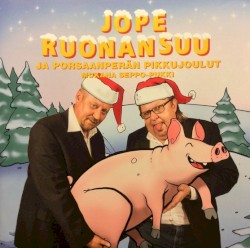 Jope Ruonansuu ja Porsaanperän pikkujoulut