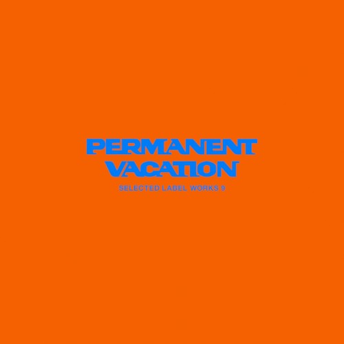 Permanent Vacation Selected Label Works 9
