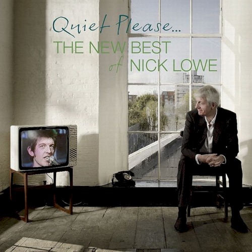 Quiet Please… The New Best of Nick Lowe