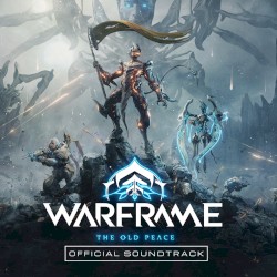 Warframe: The Old Peace (Official Soundtrack)