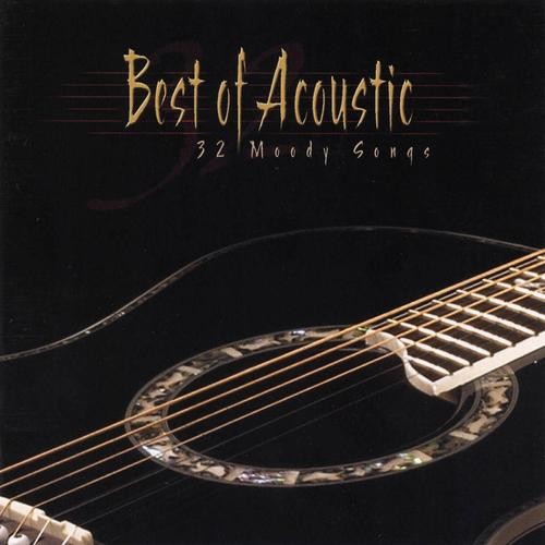 Best of Acoustic: 32 Moody Songs