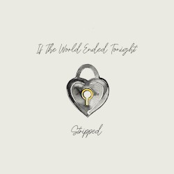 If the World Ended Tonight (stripped)