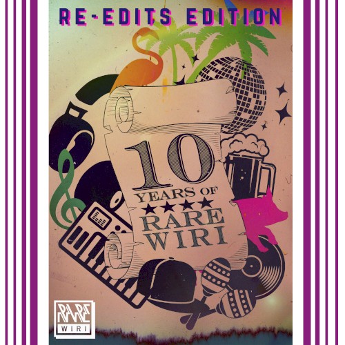 10 Years of Rare Wiri: Re-edits Edition