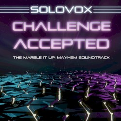 Challenge Accepted (The Marble It Up: Mayhem Soundtrack)