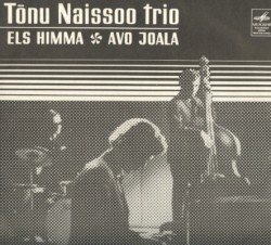 Tõnu Naissoo trio, Els Himma & Avo Joala