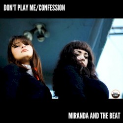 Don’t Play Me / Confession