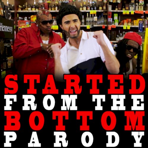 Started From the Bottom Parody