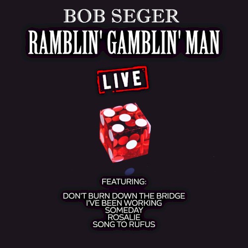 Ramblin’ Gamblin’ Man (live)