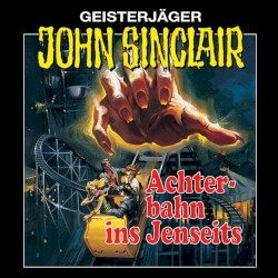 Geisterjäger John Sinclair Folge 003: Achterbahn ins Jenseits