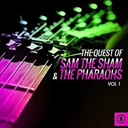 The Quest of Sam the Sham & the Pharaohs, Vol. 1
