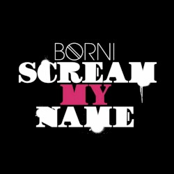 Scream My Name