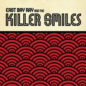 East Bay Ray And The Killer Smiles