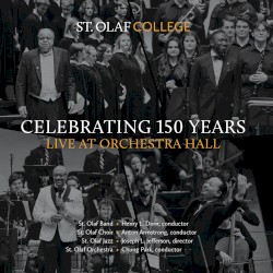 St. Olaf College: Celebrating 150 Years (Live at Orchestra Hall)
