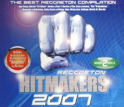 Reggaeton Hitmakers 2007