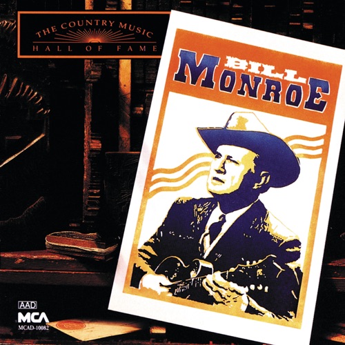 The Country Music Hall of Fame: Bill Monroe