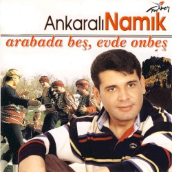 arabada beş, evde onbeş