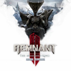 Remnant 2: The Awakened King (Original Soundtrack)