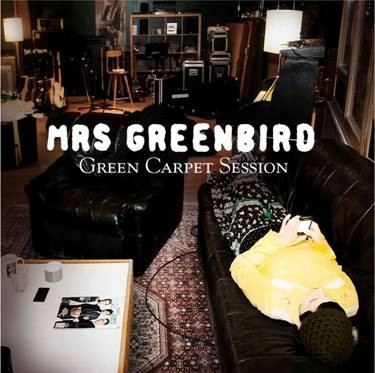 Mrs. Greenbird - Green Carpet Session