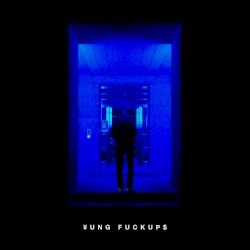 ¥ U N G F U C K U P $