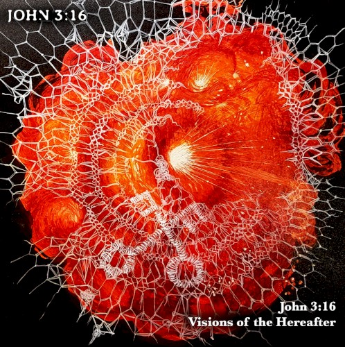 John 3:16 / Visions of the Hereafter