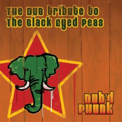 The Dub Tribute to Black Eyed Peas: Dub'd Phunk