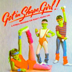 Get in shape Girl!