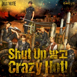 ONEUS THEATRE : Shut Up 받고 Crazy Hot!